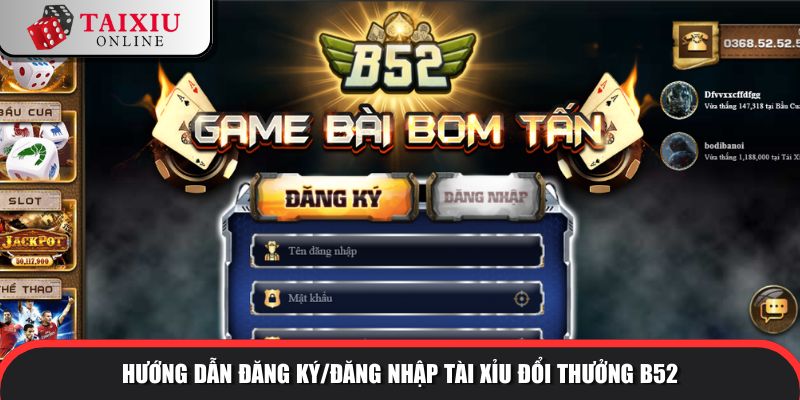 huong dan dang ky dang nhap B52 362 Hướng dẫn đăng ký/đăng nhập tài xỉu đổi thưởng B52