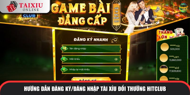 huong dan dang ky dang nhap hitclub 313 Hướng dẫn đăng ký/đăng nhập tài xỉu đổi thưởng HITCLUB