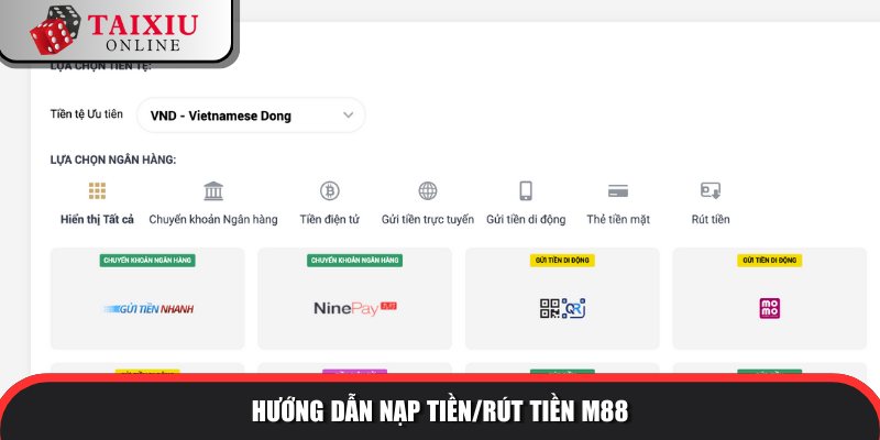 huong dan nap tien rut tien m88 268 Hướng dẫn nạp tiền/rút tiền tài xỉu đổi thưởng M88