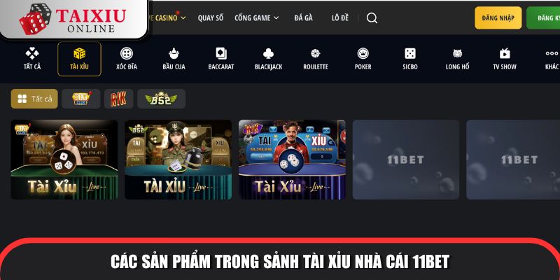 sanh tai xiu nha cai 11BET 574 Sảnh game tài xỉu đa dạng thể loại