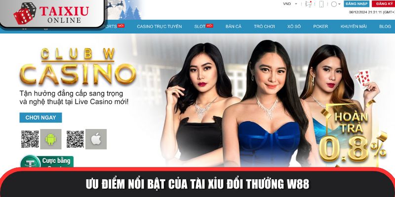 Ưu điểm nổi bật của tài xỉu đổi thưởng W88 so với tài xỉu khác
