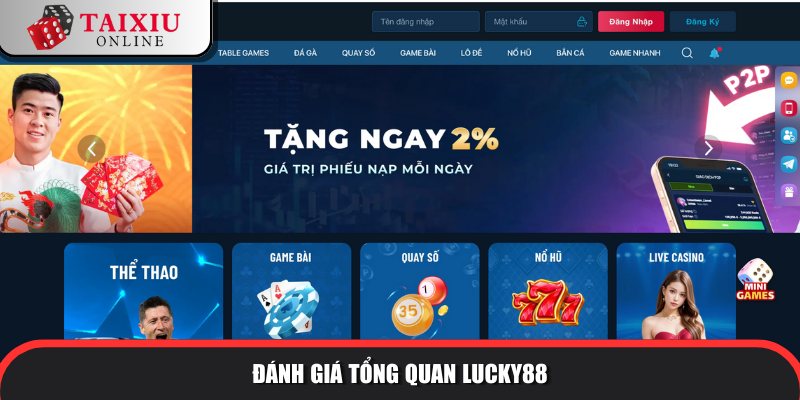 danh gia tong quan LUCKY88 764 Thương hiệu tài xỉu uy tín