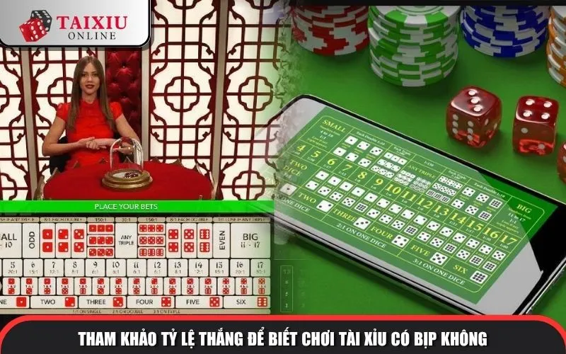 tham khao ty le thang de biet choi tai xiu co bip khong 1299 Tham khảo tỷ lệ thắng để biết chơi tài xỉu có bịp không